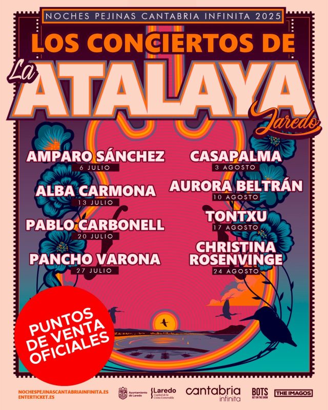 ¡YA DISPONIBLES LAS ENTRADAS PARA LA EDICIÓN 2025 DE NOCHES PEJINAS – CANTABRIA INFINITA! 
 
Ya se pueden adquirir las entradas para Los Conciertos de la Atalaya que se celebrarán durante 8 domingos consecutivos de Julio y Agosto. Un ciclo que contó con una gran acogida en su anterior edición y con un cartel que esperamos os guste tanto como a nosotros. 

🗓 06/07 Amparo Sánchez 
🗓 13/07 Alba Carmona 
🗓 20/07 Pablo Carbonell 
🗓 27/07 Pancho Varona 
🗓 03/08 Casapalma 
🗓 10/08 Aurora Beltrán 
🗓 17/08 Tontxu 
🗓 24/08 Christina Rosenvinge 
📍La Atalaya, Laredo 
 
Las entradas ya pueden adquirirse de forma online y sólo serán válidas las entradas adquiridas en los puntos de venta autorizados: 
➡️ nochespejinascantabriainfinita.es 
➡️ Enterticket.es 

@cantabriaturismo @AyuntamientoLaredo 

#CantabriaInfinita #CantabriaApetece #NochesPejinas #MúsicaEnVivo #músicaendirecto #LosConciertosdeLaAtalaya